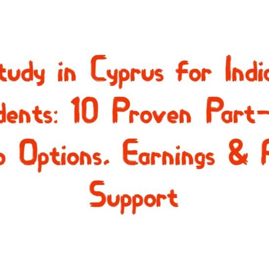 Study in Cyprus for Indian Students: 10 Proven Part-Time Job Options, Earnings & Full Support