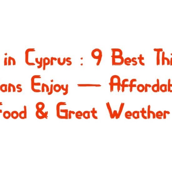 Life in Cyprus : 9 Best Things Indians Enjoy — Affordable Food & Great Weather